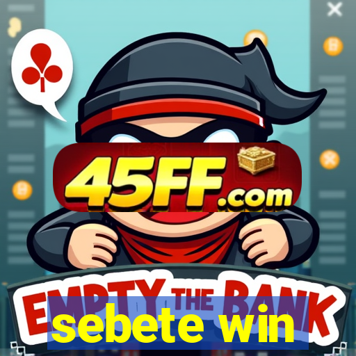 sebete win